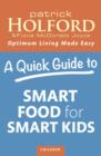 A Quick Guide to Smart Food for Smart Kids - eBook