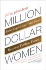 Million Dollar Women : The Essential Guide to Taking Your Business Further, Faster - eBook