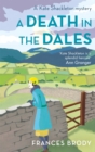 A Death in the Dales : Book 7 in the Kate Shackleton mysteries - Book