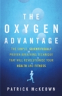 The Oxygen Advantage : The simple, scientifically proven breathing technique that will revolutionise your health and fitness - Book