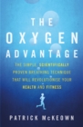 The Oxygen Advantage : The simple, scientifically proven breathing technique that will revolutionise your health and fitness - eBook