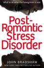Post-Romantic Stress Disorder : What to do when the honeymoon is over - eBook