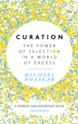 Curation : The power of selection in a world of excess - eBook