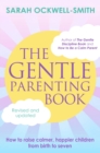 The Gentle Parenting Book : How to raise calmer, happier children from birth to seven - eBook