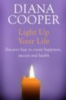 Light Up Your Life : Discover How To Create Happiness, Success And Health - eBook