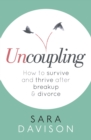Uncoupling : How to survive and thrive after breakup and divorce - eBook