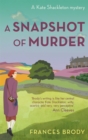 A Snapshot of Murder : Book 10 in the Kate Shackleton mysteries - Book