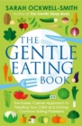 The Gentle Eating Book : The Easier, Calmer Approach to Feeding Your Child and Solving Common Eating Problems - eBook