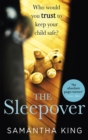 The Sleepover : An absolutely gripping, emotional thriller about a mother's worst nightmare - Book