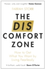 The Discomfort Zone : How to Get What You Want by Living Fearlessly - eBook
