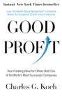 Good Profit : How Creating Value for Others Built One of the World's Most Successful Companies - Book