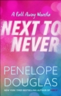 Next to Never : A Fall Away Novella - eBook