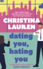 Dating You, Hating You : the perfect enemies-to-lovers romcom that'll have you laughing out loud - eBook