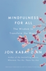 Mindfulness for All : The Wisdom to Transform the World - Book