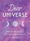Dear Universe : 200 Mini Meditations for Instant Manifestations - Book