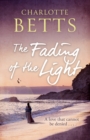 The Fading of the Light : a heart-wrenching historical family saga set on the Cornish coast - eBook