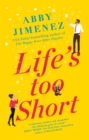 Life's Too Short : the most hilarious and heartbreaking read of 2021 - Book