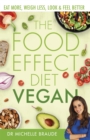 The Food Effect Diet: Vegan : Eat More, Weigh Less, Look & Feel Better - Book