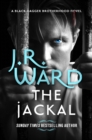 The Jackal : The dark and sexy spin-off series from the beloved Black Dagger Brotherhood - eBook