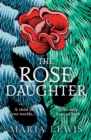 The Rose Daughter : an enchanting feminist fantasy from the winner of the 2019 Aurealis Award - Book