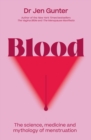 Blood : The science, medicine and mythology of menstruation - Book