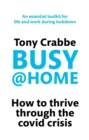 Busy@Home : How to thrive through the covid crisis - eBook