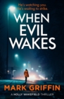 When Evil Wakes : The serial killer thriller that will have you gripped - Book