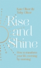 Rise and Shine : How to transform your life, morning by morning - Book