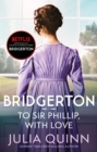 Bridgerton: To Sir Phillip, With Love (Bridgertons Book 5) : Inspiration for the Netflix Original Series Bridgerton: Eloise's story - Book