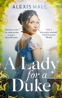 A Lady For a Duke : a swoonworthy historical romance from the bestselling author of Boyfriend Material - Book