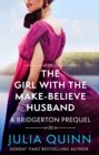 The Girl with the Make-Believe Husband : A Bridgerton Prequel - Book