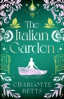 The Italian Garden : The perfect historical fiction to fall in love with this spring! - eBook