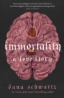 Immortality: A Love Story : the New York Times bestselling tale of mystery, romance and cadavers - eBook