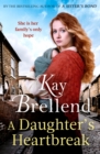A Daughter's Heartbreak : A captivating, heartbreaking World War One saga, inspired by true events - eBook