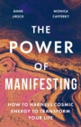 The Power of Manifesting : How to harness cosmic energy to transform your life - Book