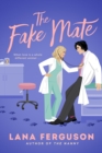 The Fake Mate : an unmissable steamy paranormal fake dating romcom - eBook