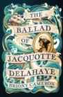 The Ballad of Jacquotte Delahaye - Book