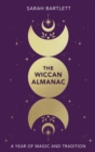 The Wiccan Almanac : A Year of Magic and Tradition - Book