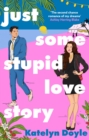 Just Some Stupid Love Story : A sparkling opposites-attract rom-com! - eBook