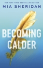 Becoming Calder : A forbidden friends-to-lovers romance - eBook