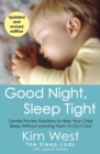 Good Night, Sleep Tight : Gentle, proven solutions to help your child sleep well and wake up happy - Book
