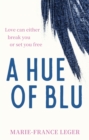 A Hue of Blu : the unforgettable love story - eBook