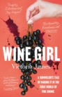 Wine Girl : A sommelier's tale of making it in the toxic world of fine dining - eBook
