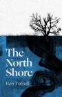 The North Shore : 'An enticing, wrack-like tangle of myth, mystery and the power of the sea and its stories' Kiran Millwood Hargrave - eBook