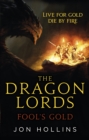 The Dragon Lords 1: Fool's Gold - eBook