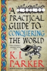 A Practical Guide to Conquering the World : The Siege, Book 3 - eBook