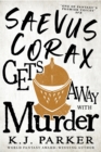 Saevus Corax Gets Away With Murder : Corax Book Three - Book