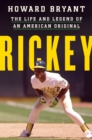 Rickey : The Life and Legend of an American Original - eBook
