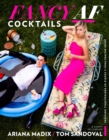 Fancy AF Cocktails : Drink Recipes from a Couple of Professional Drinkers - eBook