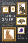 Good Grief : On Loving Pets, Here and Hereafter - eBook